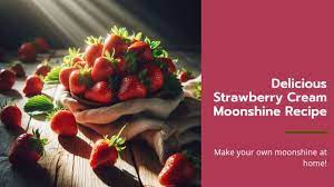 strawberry cream moonshine recipe