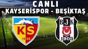 CANLI İZLE Kayserispor Beşiktaş Bein Sports 1 kesintisiz şifresiz canlı maç  izle - Tv100 Spor