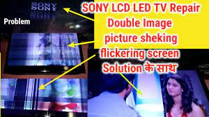 sony bravia lcd tv double image problem