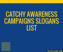100 catchy awareness caigns slogans