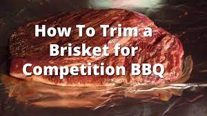 t a brisket for compeion bbq