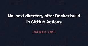 no next directory after docker build