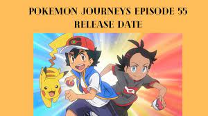 Pokemon Journeys Episode 55 Release Date, Preview, Promo, When is Pokemon  Journeys Episode 55 Coming Out?