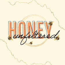 Honey, Unfiltered