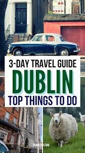3 days in dublin itinerary travel