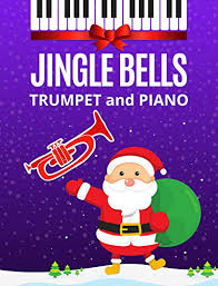 Brilliantly played by paolo trettel (there is a video on youtube with paolo playing titled carol of the bells for trumpet trio by valter valerio & paolo trettel by confusion51). Jingle Bells Trumpet And Piano Accompaniment Easy Duet Christmas Carol Song For Beginners Lyrics Video Big Notes Sheet Music Kindle Edition By Urbanowicz Alicja Pierpont James Lord