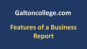 features of a business report you