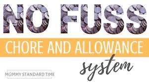 No Fuss Chore Chart And Allowance System Mommy Standard Time