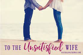To the Unsatisfied Wife - Proverbs 31 Mentor
