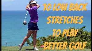 10 lower back golf stretches you