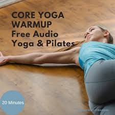 core yoga warm up yoga trinity free