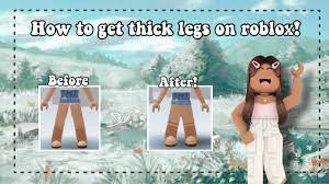 How to get thick legs on your roblox avatar! | adore - YouTube