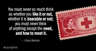 Explore our collection of motivational and famous quotes by authors you know red cross quotes. Top 25 Quotes By Clara Barton A Z Quotes
