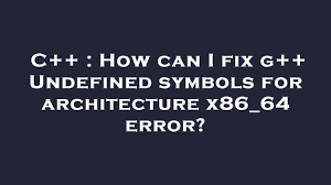 how can i fix g undefined symbols for