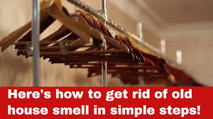 how to get rid of old house smell in