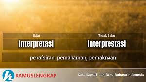 Definisi/arti kata 'interpretasi' di kamus besar bahasa indonesia (kbbi) adalah n pemberian kesan, pendapat, atau pandangan teoretis terhadap sesuatu; Apakah Interprestasi Merupakan Kata Baku Dalam Bahasa Indonesia Interprestasi Atau Interpretasi Mana Penulisan Yang Benar