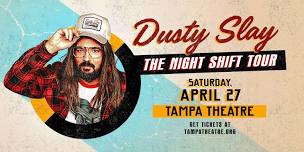 Dusty Slay: The Night Shift Tour