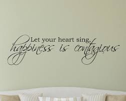 Happiness is contagious want to contribute to the greater good of society? Inspirational Quote Happiness Wall Decal Inspirational Wall Decal Vinyl Wall Decal Let Your Heart Sing Happiness Is Contagious Wall Decor Home Living Delage Com Br