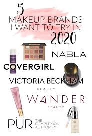 5 makeup brands i want to try in 2020