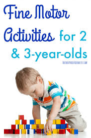 Fine Motor Skills Activities For 2 And 3 Year Olds The
