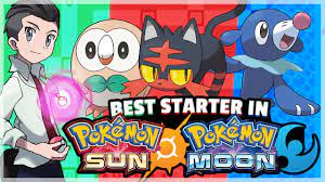 What Is The Best Starter Pokemon in Pokemon Sun and Moon? (Alola) Feat.  TheAuraGuardian - YouTube