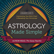 Astrology Made Simple A Beginners Guide To Interpreting