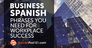 I have to write about my friend in spanish. Business Spanish Phrases You Need For Workplace Success