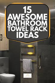 Diy bathroom towel rack video tutorial. 15 Awesome Bathroom Towel Rack Ideas Home Decor Bliss