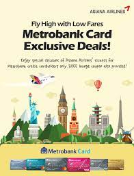Choose from unlimited 2% cash rewards or 0% intro apr for 18 months. Fly High With Low Fares Metrobank Card Exclusive Deals Asiana Airlines