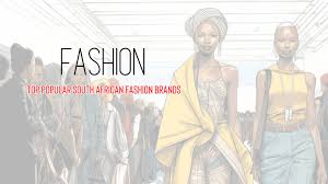 south african fashion brands top 12
