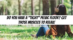 do you have a tight pelvic floor get