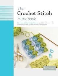 The Crochet Stitch Handbook The Essential Illustrated