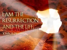 Image result for The resurrection of Jesus - John 11:25