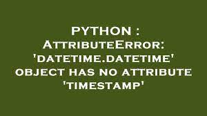 python attributeerror datetime