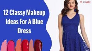 12 cly makeup ideas for a blue dress