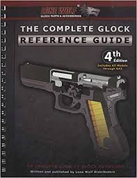 Amazon Com The Complete Glock Reference Guide