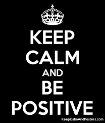 Make it easy to find things when you need them! Keep Calm And Be Positive Keep Calm And Posters Generator Maker For Free Keepcalmandposters Com