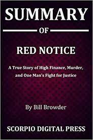 A true story of high finance, murder, and one man's fight for. Amazon Com Summary Of Red Notice A True Story Of High Finance Murder And One Man S Fight For Justice By Bill Browder 9781078336932 Digital Press Scorpio Books