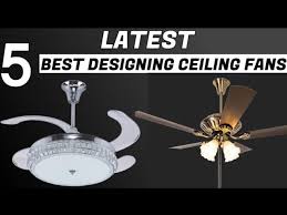 Latest 5 Best Designing Ceiling Fans