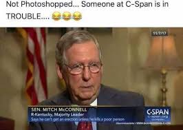 Last week, west virginia republican senate candidate don blankenship made national headlines after he debuted a. Dopl3r Com Memes Not Photoshopped Someone At C Span Is In Trouble Sen Mitch Mcconnell R Kentucky Majority Leader Says He Cant Get An Erection Unless He Kills A Poor Person Gspan C Span Org