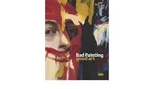 Bad Painting, Good Art: Neuburger, Susanne, Badura-Triska, Eva ...