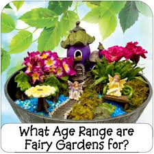 what age range are fairy gardens for