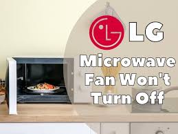 lg microwave fan won t turn off