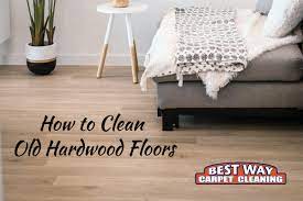 How To Clean Old Hardwood Floors? - Best Way Carpet Cleaning