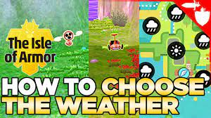 How to CHOOSE the Weather in Isle of Armor Pokemon Sword and Shield DLC -  YouTube