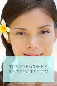 tips to become a natural beauty