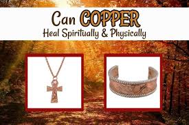 can copper heal me spiritually and