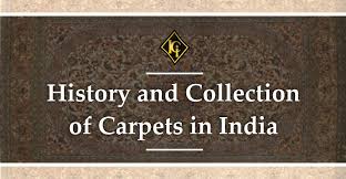 history and collection of carpets in india