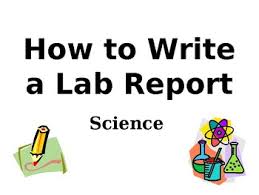 How To Write A Lab Report Ppt