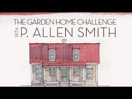 The Garden Home Challenge With P Allen